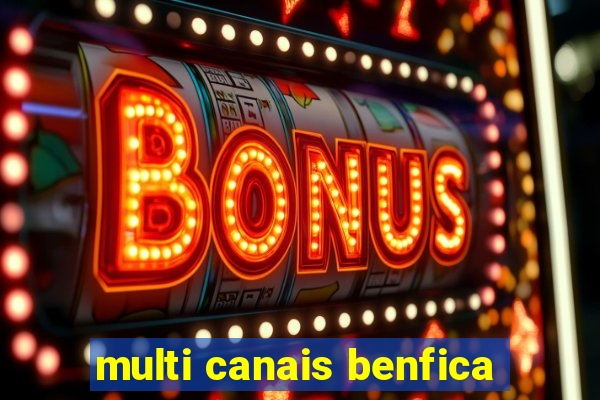 multi canais benfica